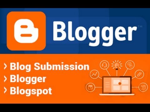 Laptop screen showing a WordPress editor with a Blogger graphic labeled "Blog Submission, Blogger, Blogspot" on an orange and blue background.